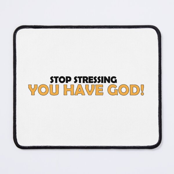 Item preview, Stop stressing, You have God! designed and sold by Positive Mindzet!.