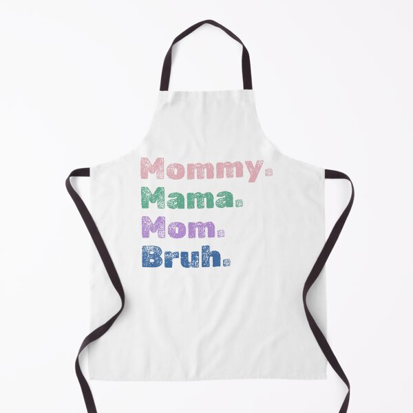 Item preview, Mommy. Mama. Mom. Bruh designed and sold by ParenthoodPuns.
