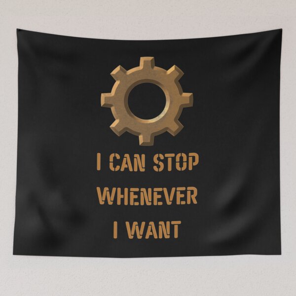 Item preview, Factorio I Can Stop Whenever I Want designed and sold by AlyMillolj.