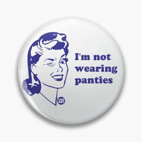 Item preview, NOT WEARING PANTIES designed and sold by TODD GOLDMAN.