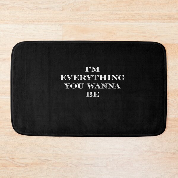 Item preview, I'm everything you wanna be  designed and sold by Sapeace.