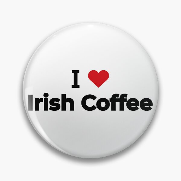 Item preview, I love Irish Coffee designed and sold by Moyanana.