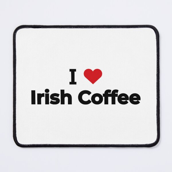 Item preview, I love Irish Coffee designed and sold by Moyanana.