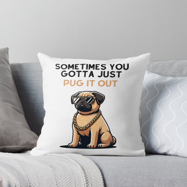 Item preview, Sometimes you gotta just pug it out designed and sold by luckyredskittle.