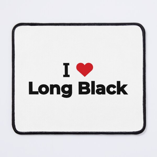 Item preview, I love Long Black designed and sold by Moyanana.