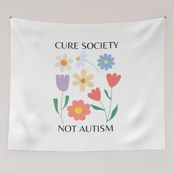Item preview, "Cure society, not autism" flower design | actually autistic, audhd, neurodivergent designed and sold by NeurodiverseTea.