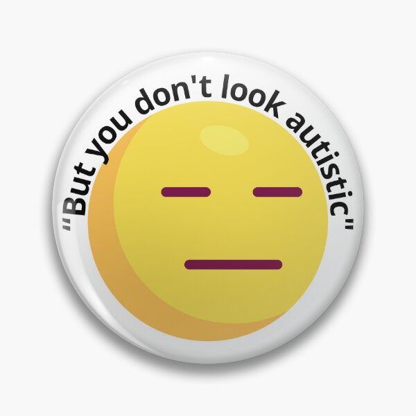 Item preview, "But you don't look autistic" | funny autism quote designed and sold by NeurodiverseTea.
