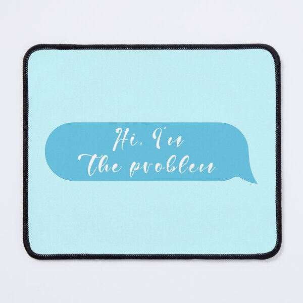 Item preview, I'm The Problem designed and sold by xWiseGirl.