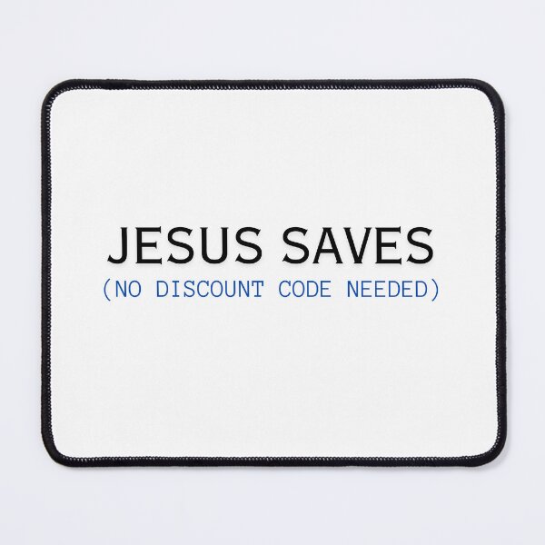 Item preview, Jesus Saves (No Discount Code Needed) designed and sold by acceptablewords.