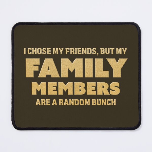 Item preview, My Family Members Are A Random Bunch designed and sold by Fanarchist.