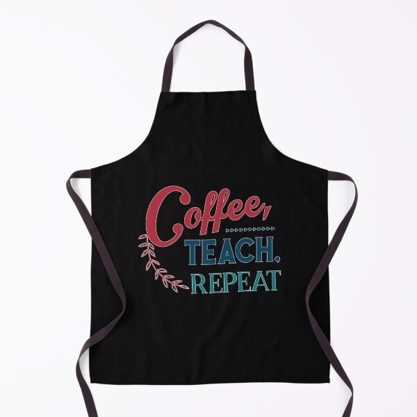 Item preview, Coffee Teach Repeat Funny Quotes1 designed and sold by SiMorar.