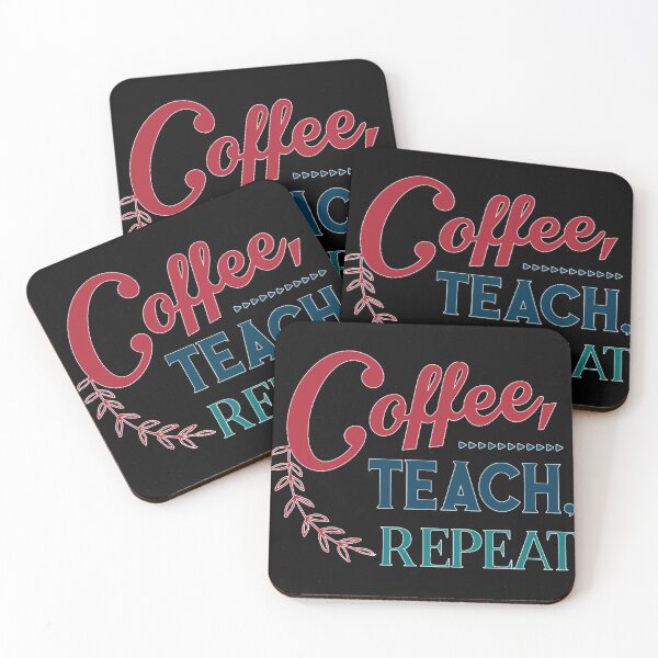 Item preview, Coffee Teach Repeat   Funny Quotes1 designed and sold by SiMorar.