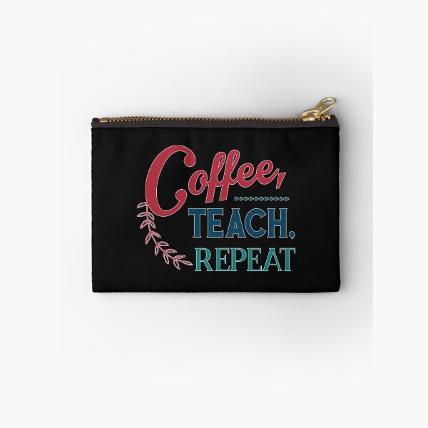 Item preview, Coffee Teach Repeat   Funny Quotes1 designed and sold by SiMorar.