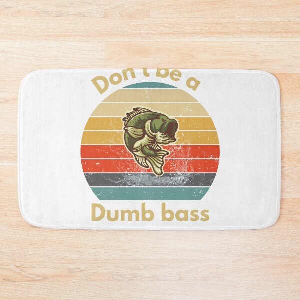 Item preview, Don't be a dumb bass designed and sold by luckyredskittle.