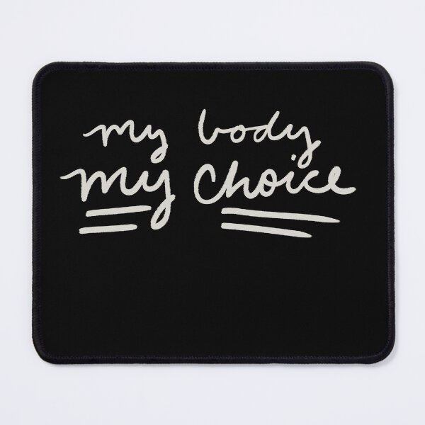 Item preview, My Body My Choice designed and sold by FrictionMaxxing.