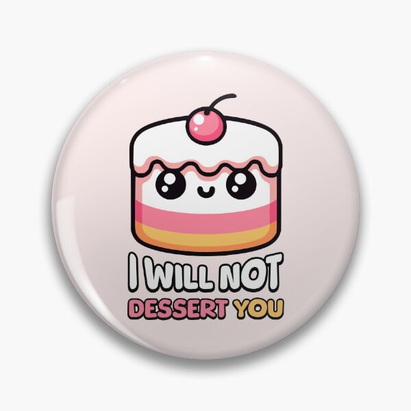 Item preview, I Will Not Dessert You! Cute Cake Pun designed and sold by PMCreative.