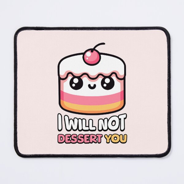 Item preview, I Will Not Dessert You! Cute Cake Pun designed and sold by PMCreative.