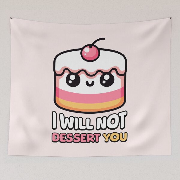 Item preview, I Will Not Dessert You! Cute Cake Pun designed and sold by PMCreative.