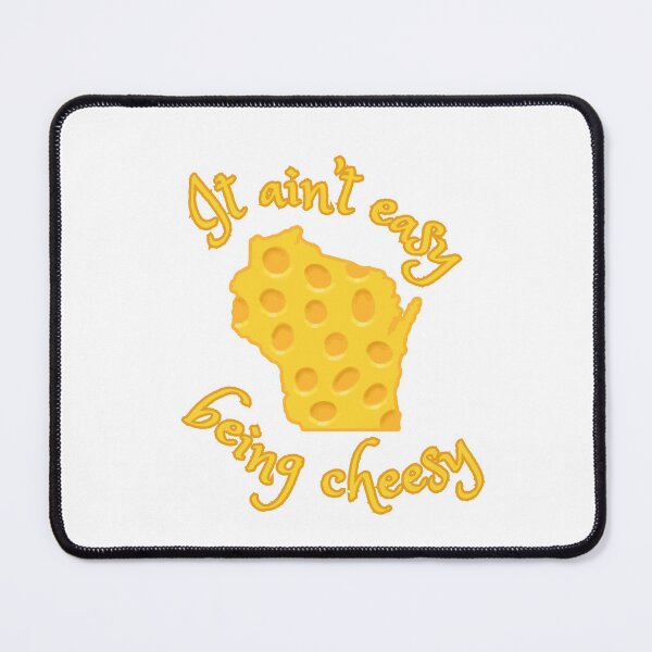 Item preview, It Ain't Easy Being Cheesy Wisconsin designed and sold by rosaliemillen.