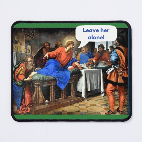 Item preview, Jesus said, leave her alone (Mark 14:1) designed and sold by Beth Felker Jones.