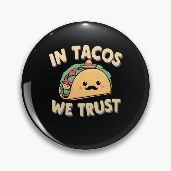 Item preview, In Tacos We Trust designed and sold by PeelZinc.