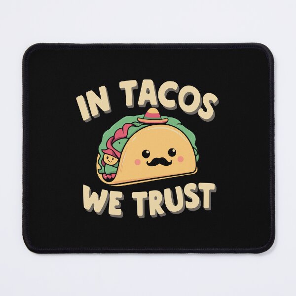 Item preview, In Tacos We Trust designed and sold by PeelZinc.