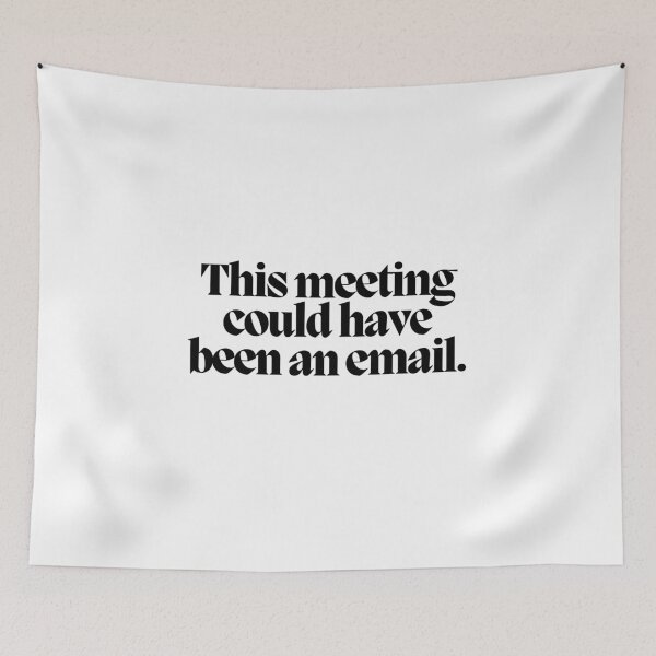 Item preview, This meeting could have been an email.  designed and sold by CharmStudio.