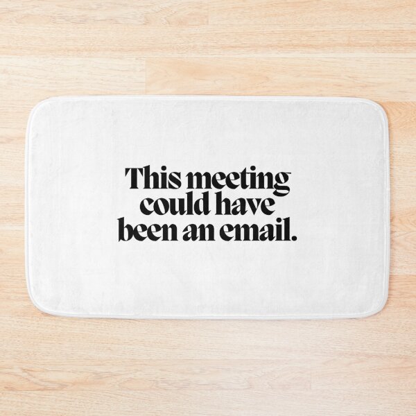 Item preview, This meeting could have been an email.  designed and sold by CharmStudio.