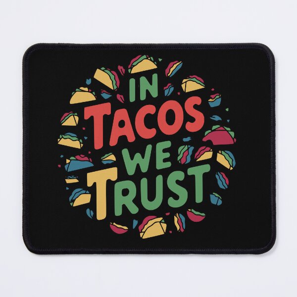 Item preview, In Tacos We Trust designed and sold by PeelZinc.