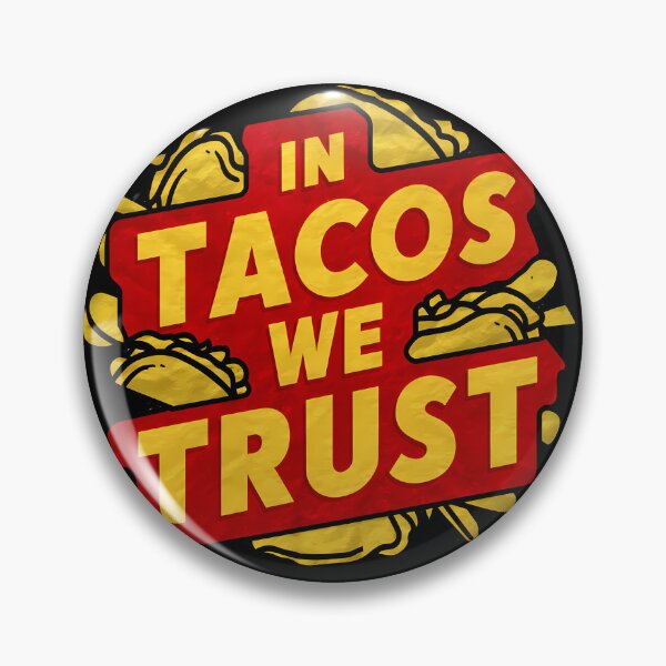 Item preview, In Tacos We Trust designed and sold by PeelZinc.