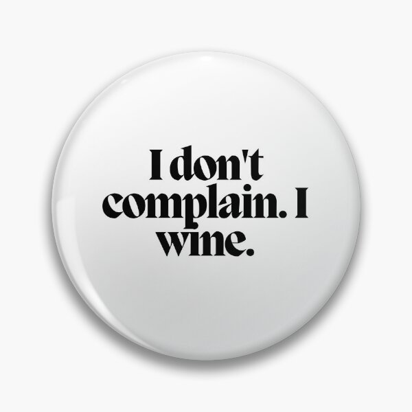 Item preview, I don't complain. I wine.  designed and sold by CharmStudio.