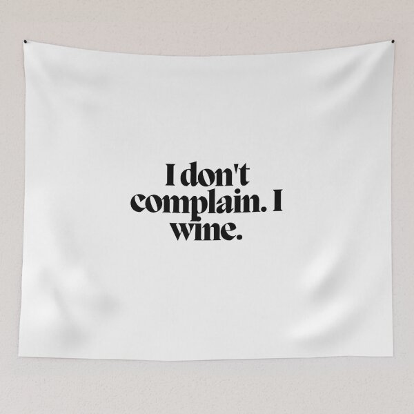 Item preview, I don't complain. I wine.  designed and sold by CharmStudio.