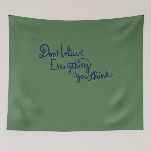 Item preview, Don't believe everything you think  designed and sold by FrictionMaxxing.