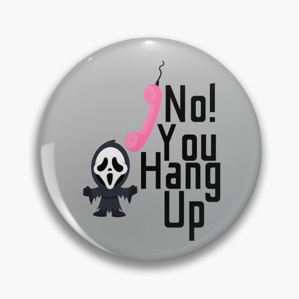 Item preview, Ghost face no you hang up humor designed and sold by Chambermuzic.