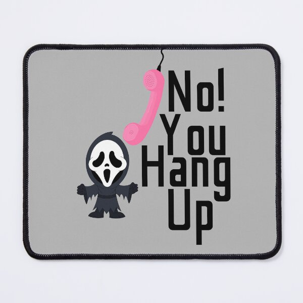 Item preview, Ghost face no you hang up humor designed and sold by Chambermuzic.