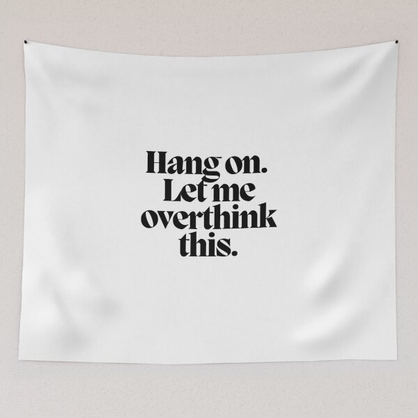 Item preview, Hang on. Let me overthink this.  designed and sold by CharmStudio.