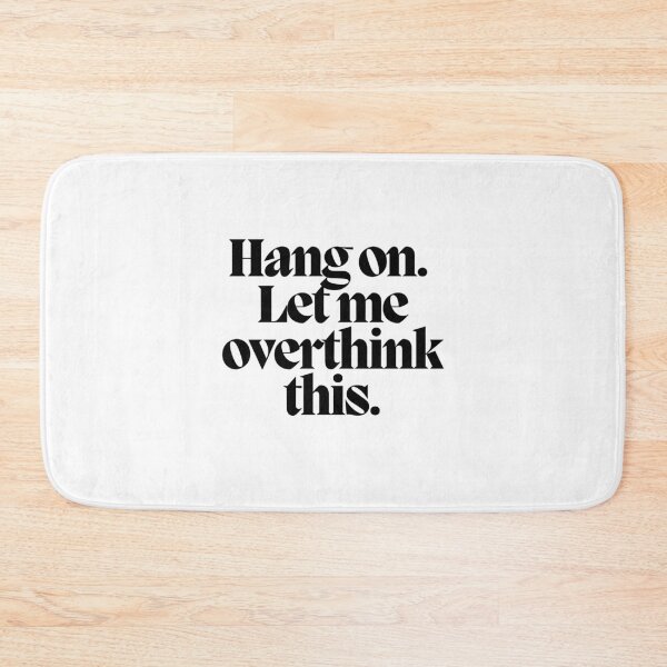 Item preview, Hang on. Let me overthink this.  designed and sold by CharmStudio.