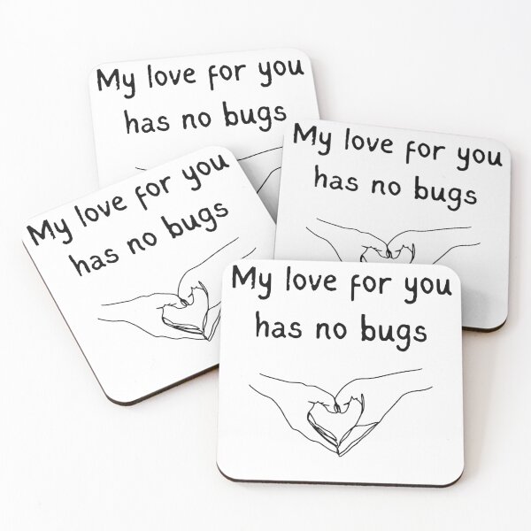 Item preview, my love for you has no bugs designed and sold by CodeCrush.