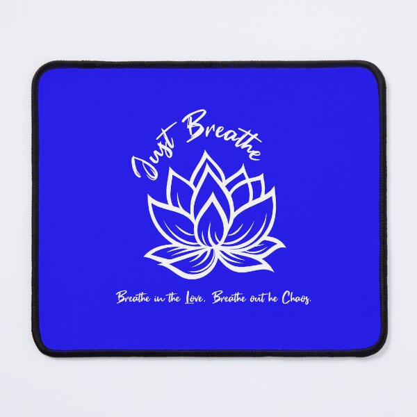 Item preview, Just Breathe Lotus, Breathe in the Love Breathe out the Chaos designed and sold by Pfienix.