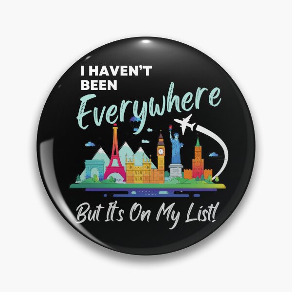 Item preview, I Haven't Been Everywhere Travel Bucket List World Traveler designed and sold by edesignprints.