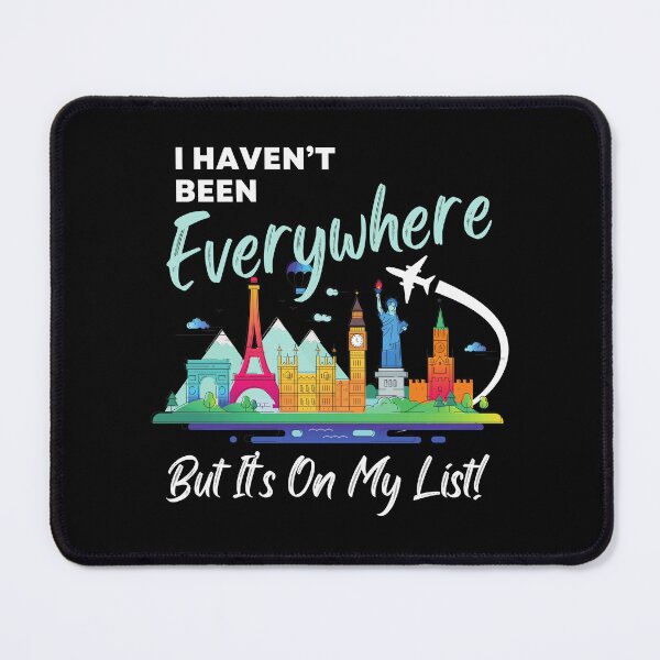 Item preview, I Haven't Been Everywhere Travel Bucket List World Traveler designed and sold by edesignprints.