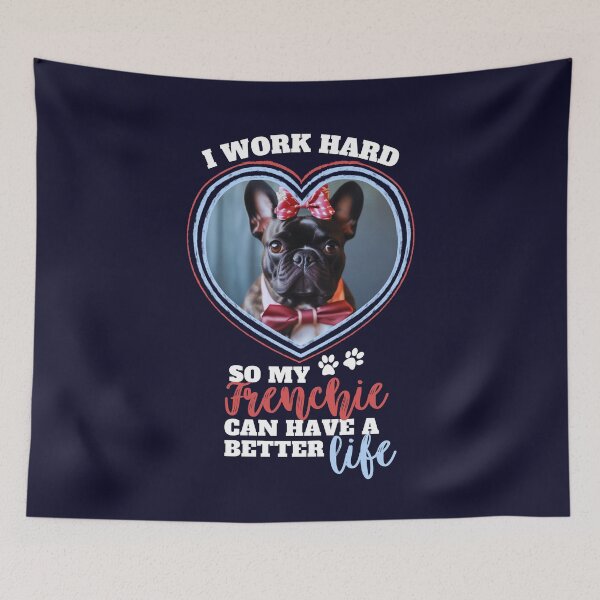 Item preview, I Work Hard So My Frenchie Can Have A Better Life designed and sold by SunfullyYours.
