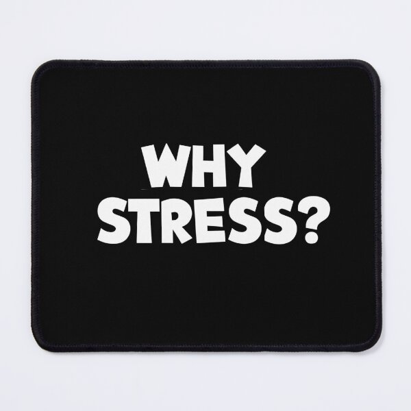 Item preview, Why Stress? designed and sold by Flirt-Teez.