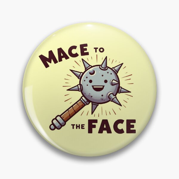 Item preview, Mace to the face designed and sold by Vkinsify.