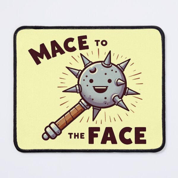 Item preview, Mace to the face designed and sold by Vkinsify.