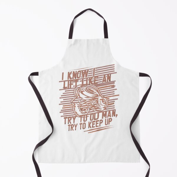 Item preview, I Know I Lift Like AN Try to Old Man try to keep Up T-shirt/Hoody/Phone case designed and sold by justforyou2024.