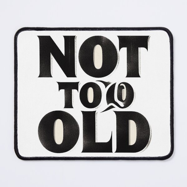 Item preview, Not Too Old designed and sold by DTEH.