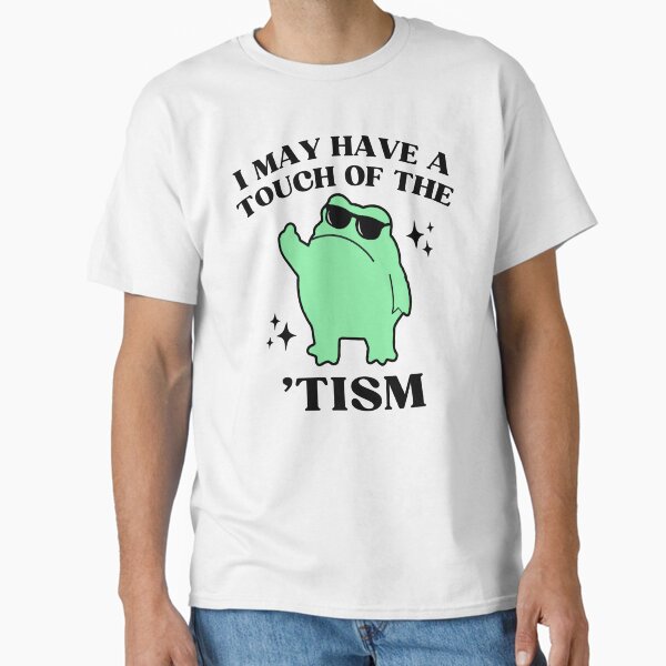 Item preview, I May Have A Touch Of The Tism Funny Autism Frog Meme  designed and sold by BelkaMed.