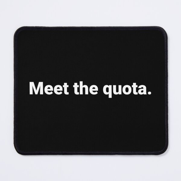 Item preview, Meet the quota. designed and sold by Text-based T-Shirts and Gifts.