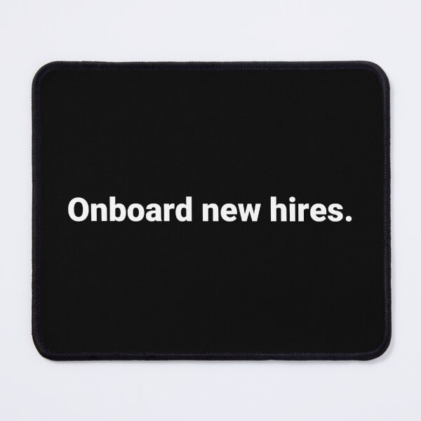Item preview, Onboard new hires. designed and sold by Text-based T-Shirts and Gifts.